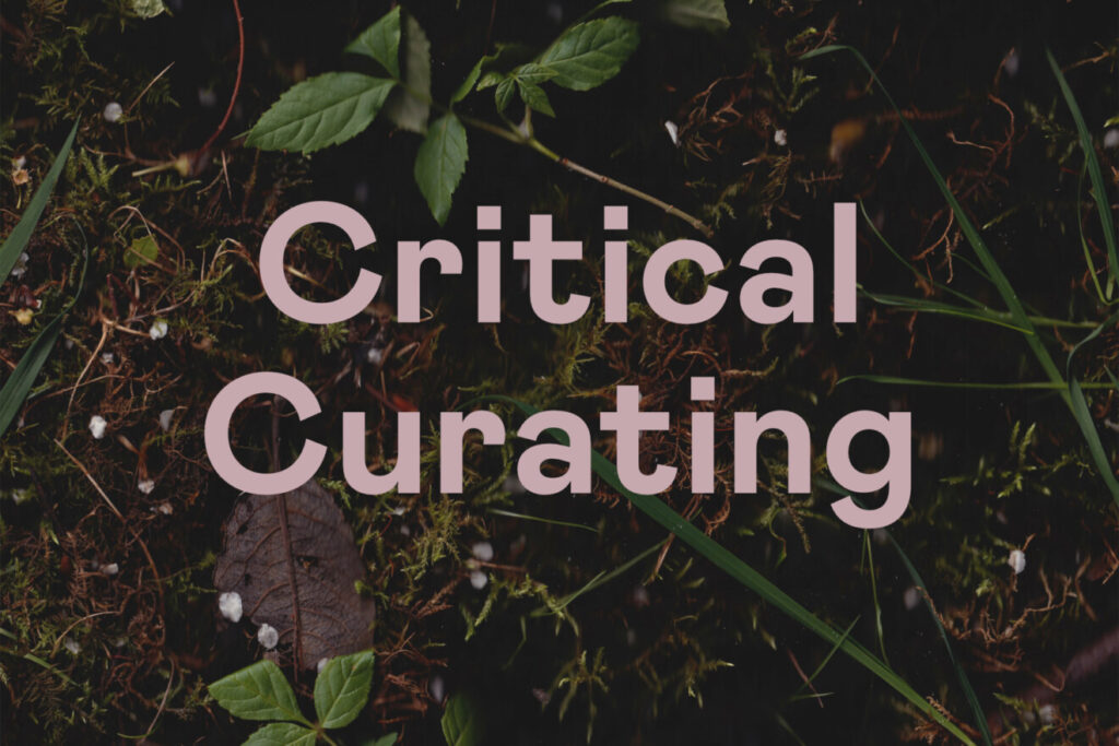 Slide with 'Critical Curating' text over background of plant imagery